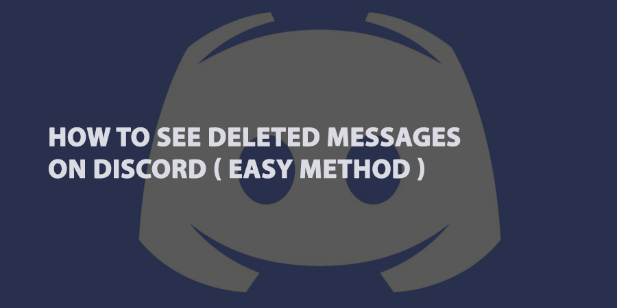 How To See Deleted Messages on Discord ( Easy Method )