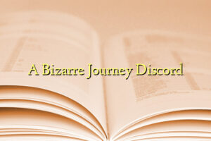 A Bizarre Journey Discord