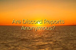 Are Discord Reports Anonymous?