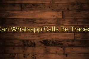 Can Whatsapp Calls Be Traced