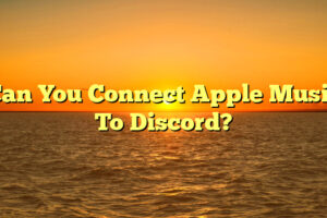 Can You Connect Apple Music To Discord?