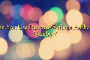 Can You Use Discord Without A Phone Number?