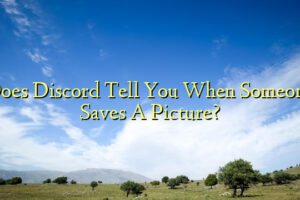 Does Discord Tell You When Someone Saves A Picture?