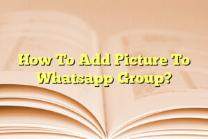 How To Add Picture To Whatsapp Group?