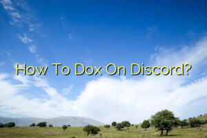 How To Dox On Discord?