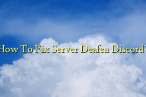 How To Fix Server Deafen Discord?