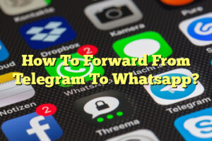 How To Forward From Telegram To Whatsapp?