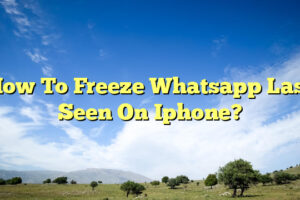 How To Freeze Whatsapp Last Seen On Iphone?