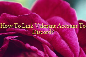 How To Link Valorant Account To Discord?