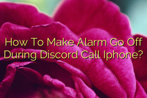 How To Make Alarm Go Off During Discord Call Iphone?
