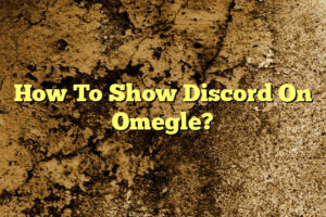 How To Show Discord On Omegle?