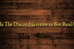 Is The Discord Giveaway Bot Real?