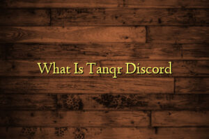 What Is Tanqr Discord